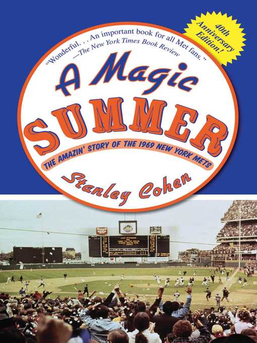 Title details for A Magic Summer: the Amazin' Story of the 1969 New York Mets by Stanley Cohen - Available